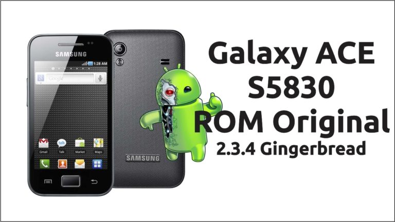 Tutorial Galaxy ACE S5830 ROM Original de Fabrica