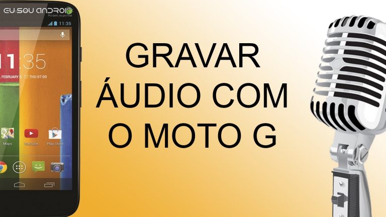Aprenda a gravar áudio no moto G