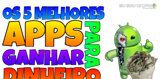 Dica – Os 5 melhores aplicativos para ganhar dinheiro no Android