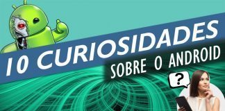10 Curiosidades do Sistema Android