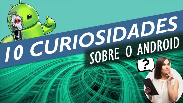 10 Curiosidades do Sistema Android