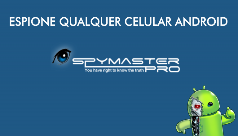 SPYMASTER PRO espione qualquer celular Android