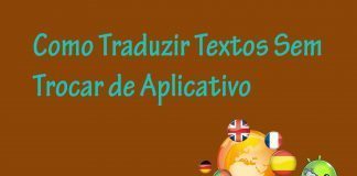 Tutorial – Como traduzir textos simultaneamente sem mudar de aplicativo