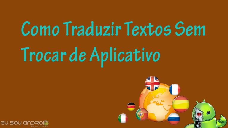 Tutorial – Como traduzir textos simultaneamente sem mudar de aplicativo