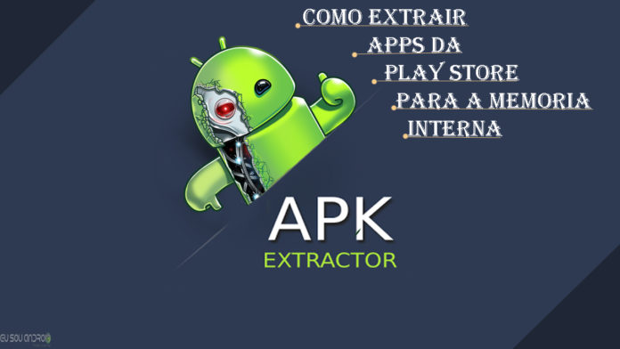 Como extrair Apps da Play Store Como extrair Apps da Play Store