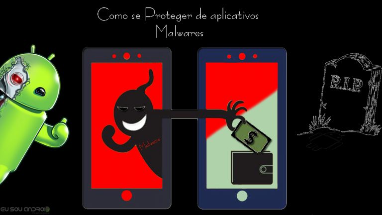 Como se proteger de aplicativos malwares