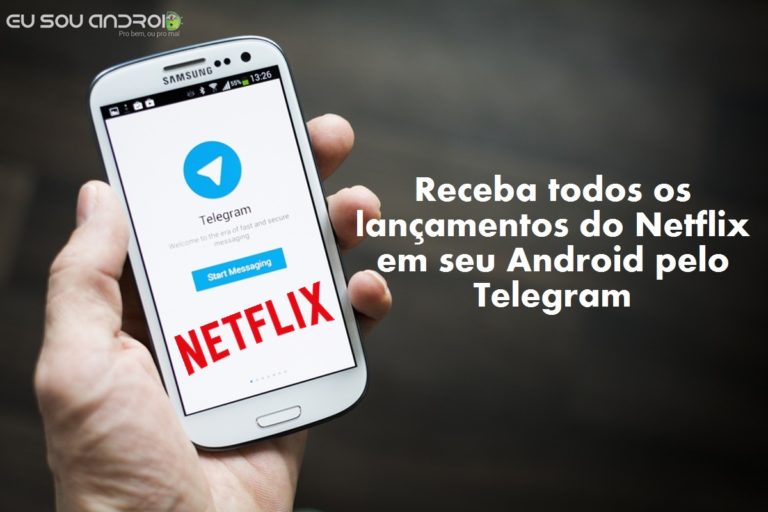 Receba Todos os Lançamentos do Netflix em seu Android pelo Telegram
