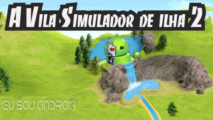 A Vila Simulador de ilha 2 A Vila Simulador de ilha 2