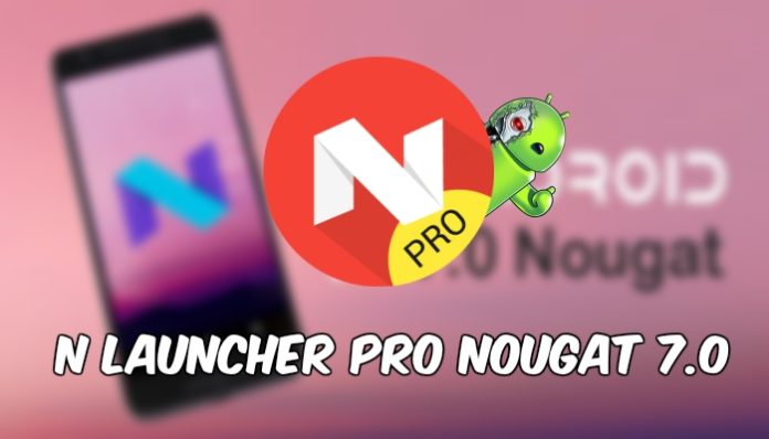 N Launcher Pro Nougat 7.0 N Launcher Pro Nougat 7.0