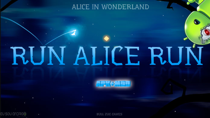 Alice in Wonderland Run Alice Alice in Wonderland Run Alice