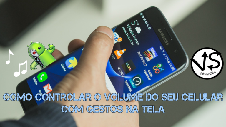 Como Controlar o Volume do seu Celular com Gestos na Tela