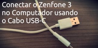 Como conectar o Zenfone 3 no Computador usando o Cabo USB-C Conectar o Zenfone 3 no Computador