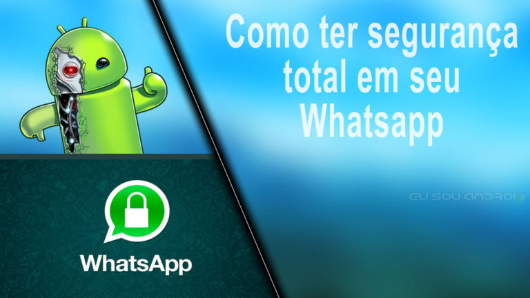 Como ter Segurança Total em seu Whatsapp