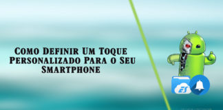 Como Definir um Toque Personalizado em seu Smartphone