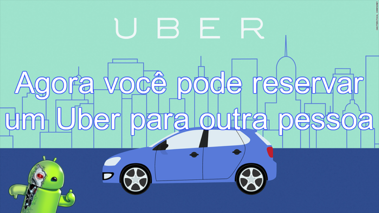 Agora você pode reservar um Uber para outra pessoa
