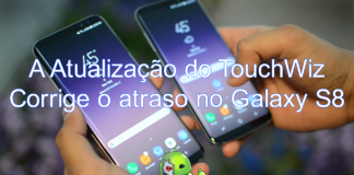 A Atualização do TouchWiz Corrige o atraso no Galaxy S8 A Atualização do TouchWiz Corrige o atraso no Galaxy S8