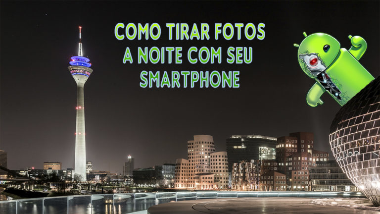 Como Tirar Fotos à Noite com seu Smartphone