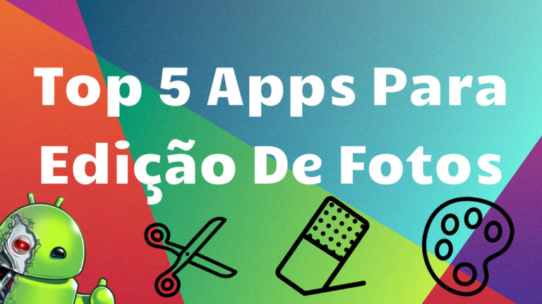 5 Aplicativos Grátis para Edição de Fotos