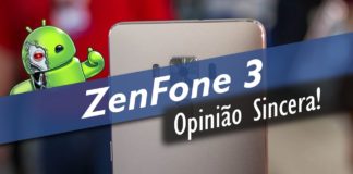 Opinião ZenFone 3 / Um puxasaquismo?! Será? O que eu gostei e o que eu não gostei opinião zenfone 3