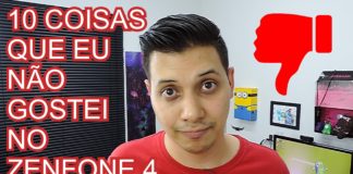 10 coisas que eu NÃO GOSTEI no Zenfone 4 10 coisas que eu não gostei no zenfone 4
