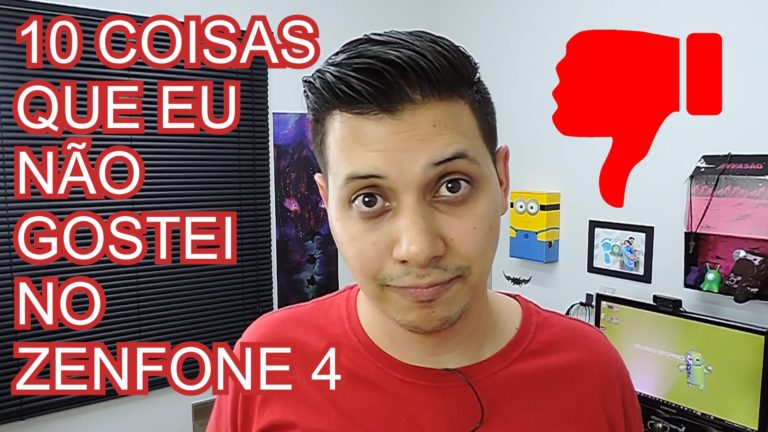 10 coisas que eu não gostei no zenfone 4