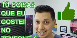 10 Coisas que GOSTEI no Zenfone 4 10 coisas que gostei no zenfone 4