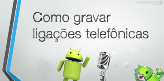 Como Gravar Chamadas no Android Gravar Chamadas no Android