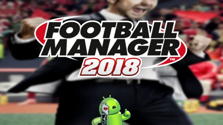 Football Manager 2018 é lançado oficialmente na Play Store