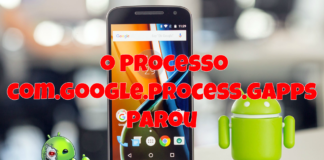 Como Corrigir o Processo com.google.process.gapps Parou