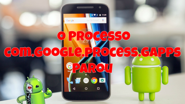 Como Corrigir o Processo com.google.process.gapps Parou