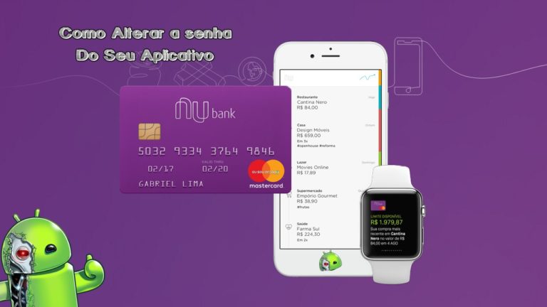 Nubank: Como Alterar a Senha do seu Aplicativo