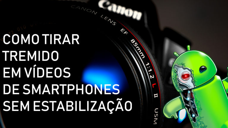 Tire o tremido dos vídeos facilmente com esta dica!
