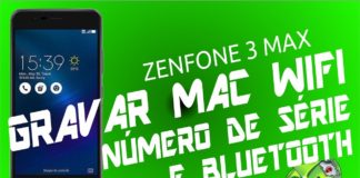 Gravando numero MAC WIFI, Série e Bluetooth Zenfone 3 MAX