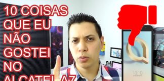 10 coisas que eu NÃO GOSTEI no Alcatel A7 ? 10 coisas que eu não gostei no ALCATEL A7-compressed