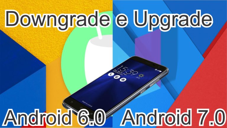 Downgrade e Upgrade Zenfone 3 qualquer versão do Android 2018