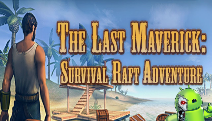 The Last Maverick: Survival Raft Adventure