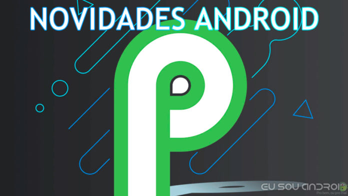 6 Novidades do Android P Que Você Precisa Conhecer