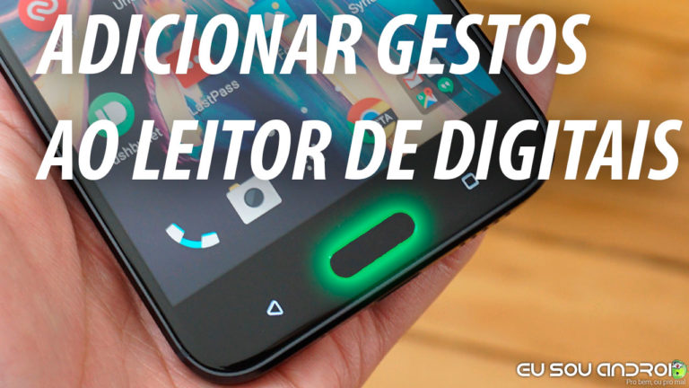 Aprenda a Usar Gestos no Sensor de Impressões Digitais do Seu Celular!