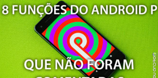 8 Novidades do Android P Que Ninguém Te Contou 8-Novidades-do-Android-P-Que-Ninguém-Te-Contou-CAPA