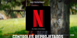 Nova Atualização da Netflix traz Controles Reprojetados Nova Atualização da Netflix traz Controles Reprojetados