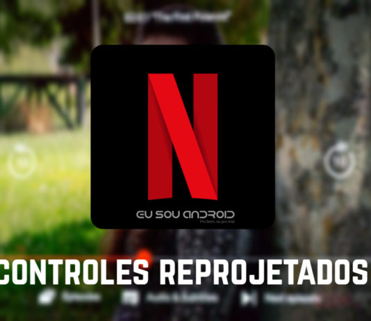 Nova Atualização da Netflix traz Controles Reprojetados Nova Atualização da Netflix traz Controles Reprojetados
