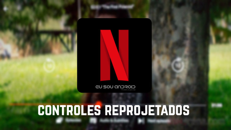 Nova Atualização da Netflix traz Controles Reprojetados