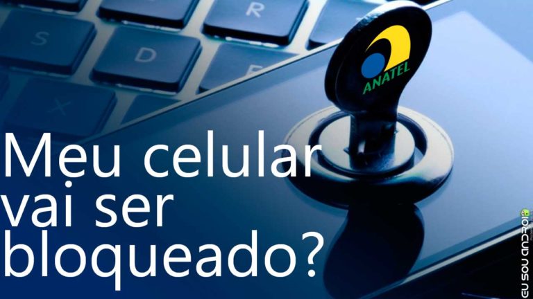 Meu-Celular-Vai-Ser-Bloqueado-Pela-Anatel-capa