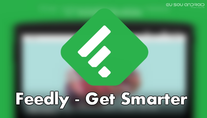 Feedly - Get Smarter