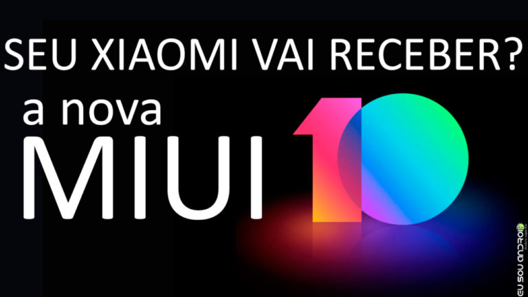 MIUI 10 Global Beta - Saiba Quais Aparelhos Vão Receber a Atualização