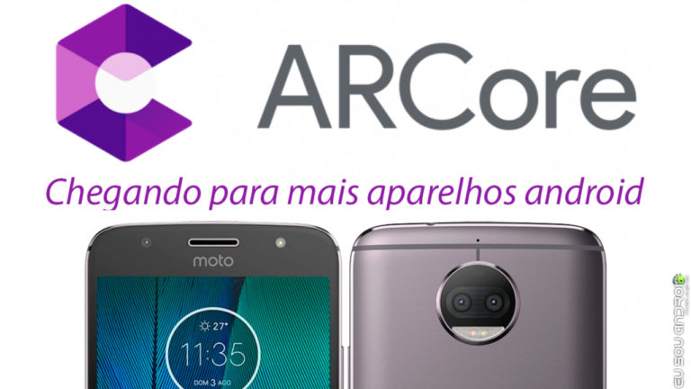 Moto G5S Plus e Mais Aparelhos Agora São Compatíveis com AR Core da Google