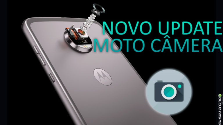 Novo update moto câmera é atualizada