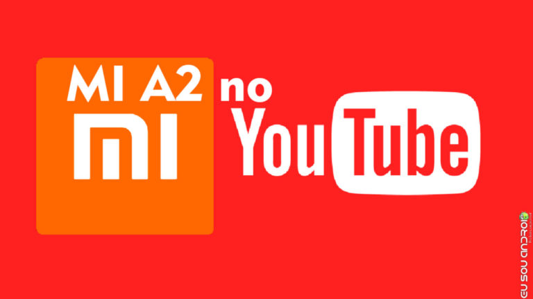 Xiaomi Mi A2 Vazou no YouTube
