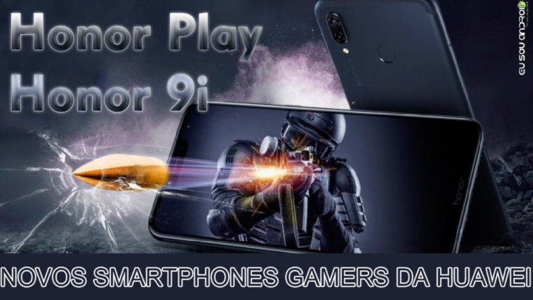 honor play e honor 9i capa eu sou android