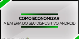 Dicas para economizar bateria do Android Dicas para economizar bateria do Android